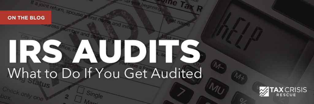 IRS Audits | What to Do If You Get Audited