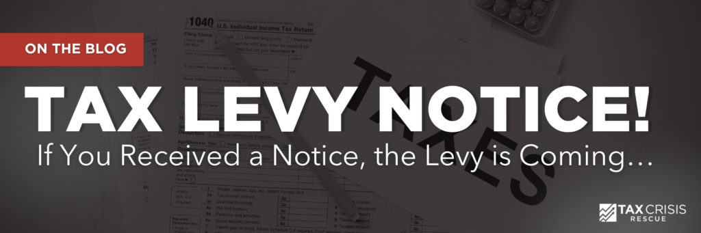 Tax Levy Notice! If You Received a Notice, the Levy is Coming…